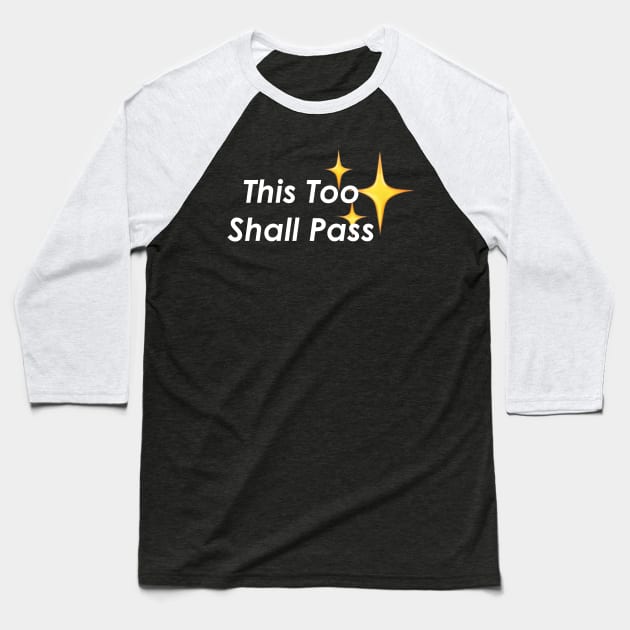 This Too Shall Pass Dark Baseball T-Shirt by hrcreates